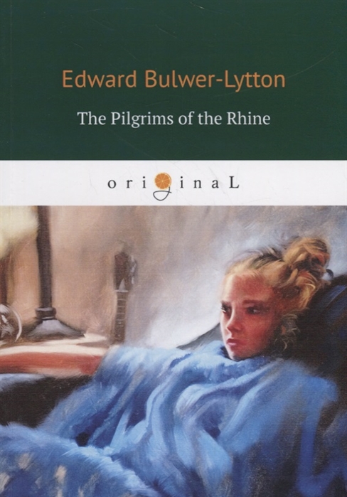 Edward Bulwer-Lytton The Pilgrims of the Rhine Рейнские пилигримы brooks charles stephen hints to pilgrims