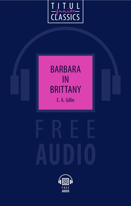 

Barbara in Brittany Барбара в Бретани книга для чтения на английском языке