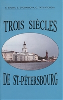 Trois siecles de Saint-Petersbourg Trois siecles de Saint-Petersbourg