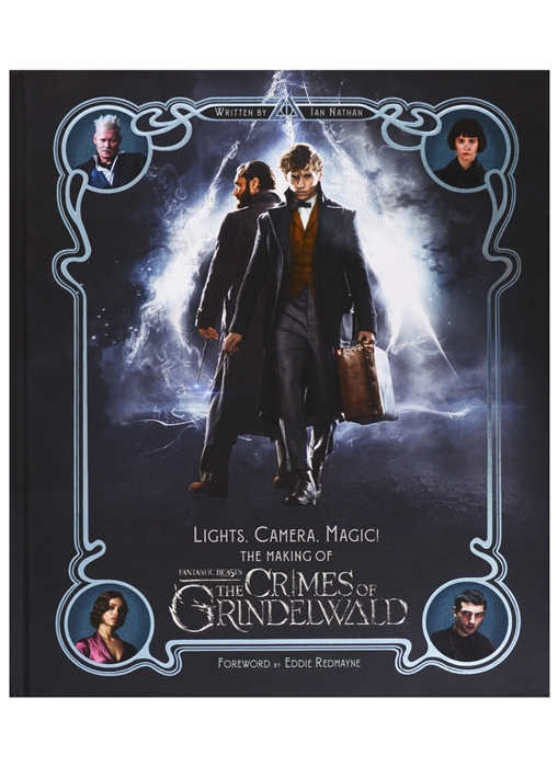 

Lights Camera Magic The Making of Fantastic Beasts The Crimes of Grindelwald