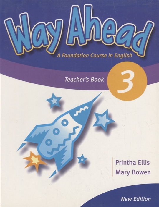 Ellis P., Bowen M. - Way Ahead 3 Teacher s Book A Foudation Course in English