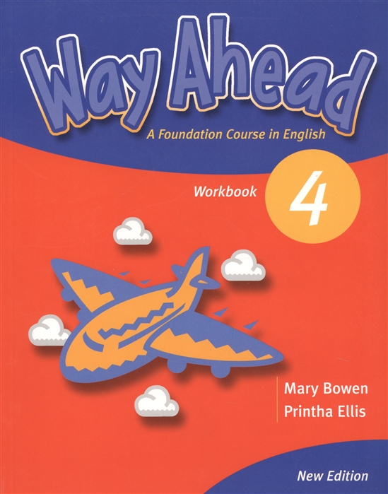 Bowen M., Ellis P. - Way Ahead 4 A Foundation Course in English Workbook
