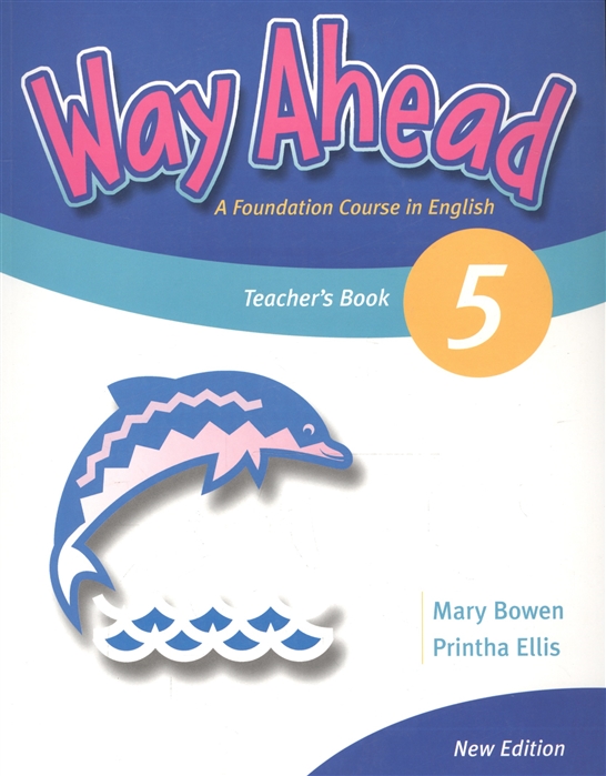 Bowen M., Ellis P. - Way Ahead 5 Teacher s Book A Foudation Course in English