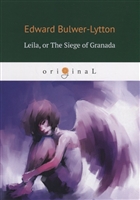 Leila: or The Siege of Granada Leila: or The Siege of Granada
