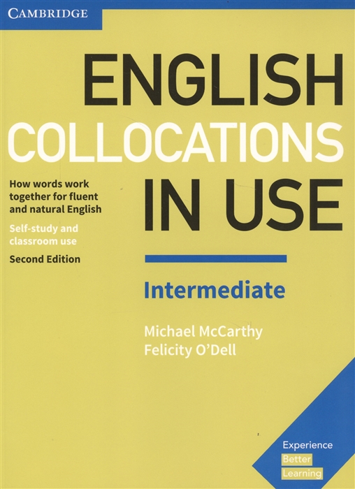 

English Collocations in Use Intermediate Self-study and classroom use
