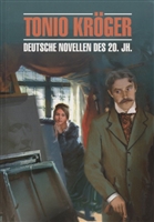 Tonio Kroger. Deutsche Novellen Des 20. Jahrhunderts Tonio Kroger. Deutsche Novellen Des 20. Jahrhunderts