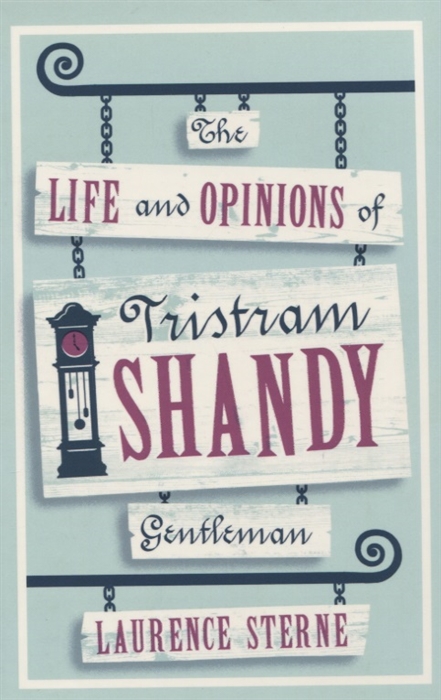 

The Life and Opinions of Tristram Shandy Gentleman