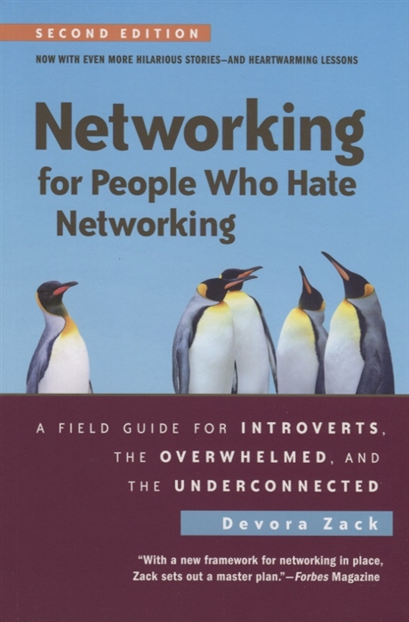 

Networking for People Who Hate Networking Second Edition A Field Guide for Introverts the Overwhelmed and the Underconnected