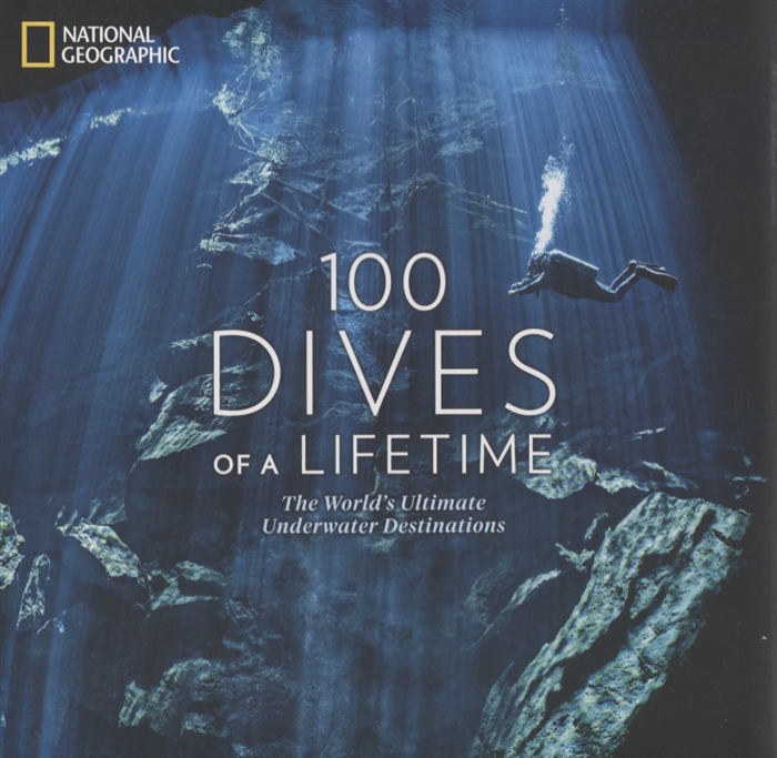 Carrie Miller 100 Dives of a Lifetime The World s Ultimate Underwater Destinations harry miller s run