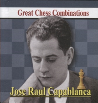 Калинин А. - Jose Raul Capablanca Great Chess Combinations Хосе Рауль Капабланка Лучшие шахматные комбинации на русском и английском языках