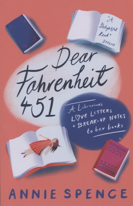 

Dear Fahrenheit 451 A Librarian s Love Letters and Break-Up Notes to Her Books