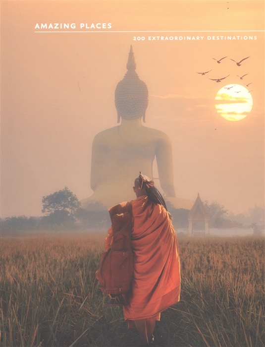 

Amazing Places 200 extraordinary destinations