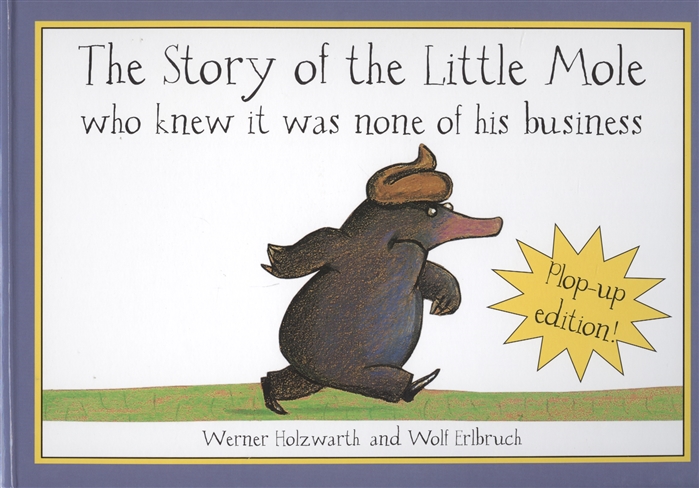 

The Story of the Little Mole who knew it was none of his business Plop-up edition