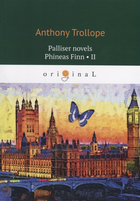 

Palliser novels Phineas Finn II