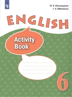 English. Activity Book / Английский язык. Рабочая тетрадь. 6 класс. Учебное пособие для общеобразовательных организаций и школ с углубленным изучением английского языка English. Activity Book / Английский язык. Рабочая тетрадь. 6 класс. Учебное пособие для общеобразовательных организаций и школ с углубленным изучением английского языка