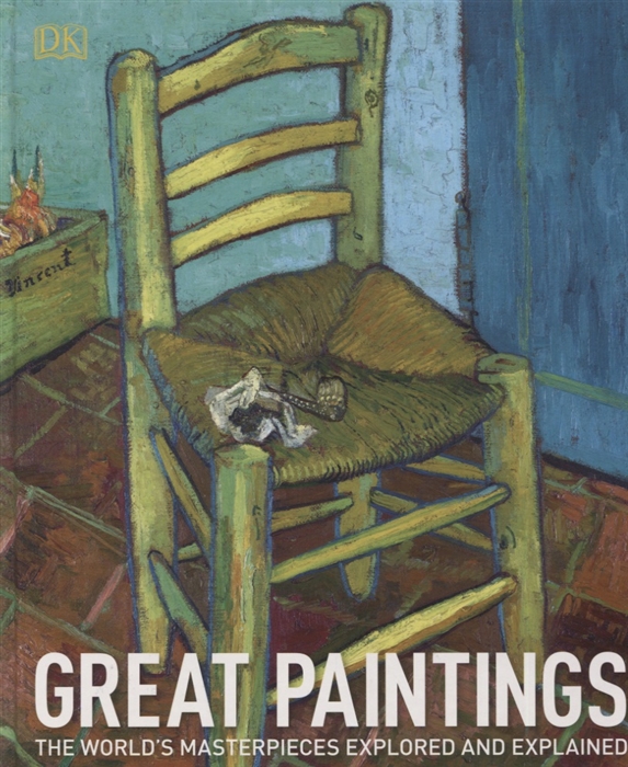 

Great Paintings The World s Masterpieces Explored and Explained