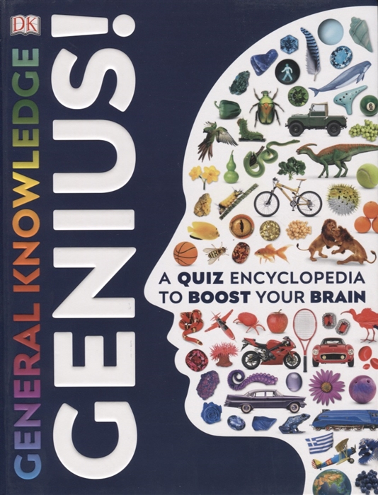 Chrisp P., Gifford G., Harvey D., Mills A., Woodward J. - General Knowledge Genius A Quiz Encyclopedia to Boost Your Brain