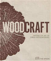 Wood Craft. Master the Art of Green Woodworking Wood Craft. Master the Art of Green Woodworking