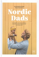Nordic Dads. 14 историй о том, как активное отцовство меняет жизнь детей и их родителей Nordic Dads. 14 историй о том, как активное отцовство меняет жизнь детей и их родителей