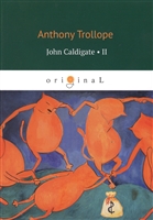 John Caldigate. Volume 2 John Caldigate. Volume 2