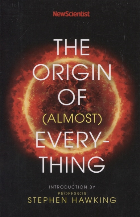 

The Origin of almost Everything
