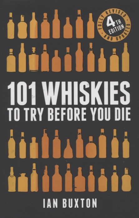 

101 Whiskies to Try Before You Die
