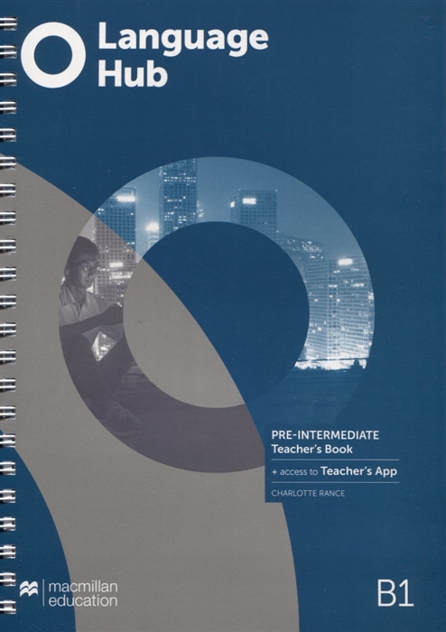 

Language Hub B1 Pre-Intermediate Teacher s Book access to Teacher s App