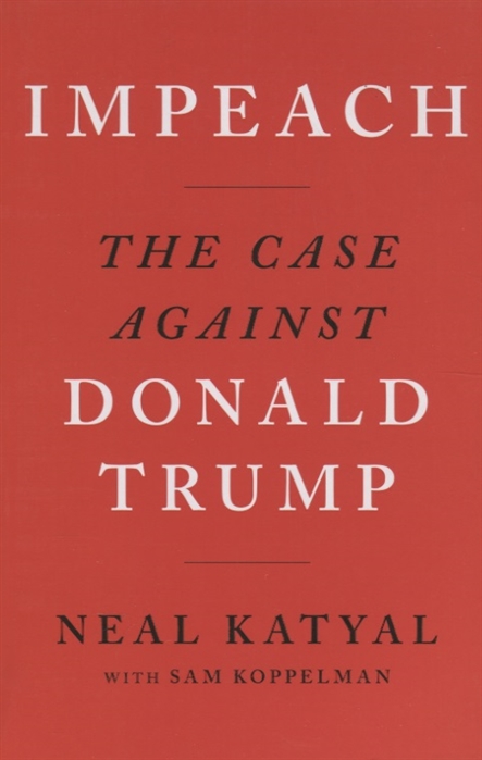 Impeach The case against Donald Trump