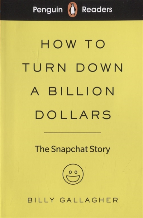 How to turn down a billion dollars The Snapchat Story Level 2
