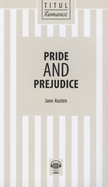 Austen J. - Pride and Prejudice Гордость и предубеждение книга для чтения на английском языке