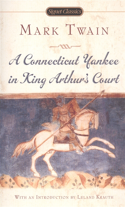 

A Connecticut Yankee in King Arthur s Court