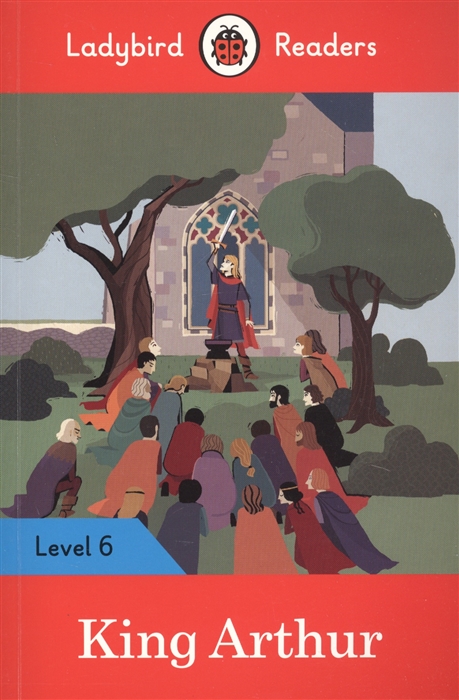

King Arthur Ladybird Readers Level 6