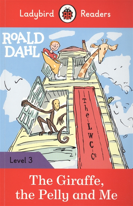 Corrall R., Morris C. - Roald Dahl The Giraffe the Pelly and Me Ladybird Readers Level 3