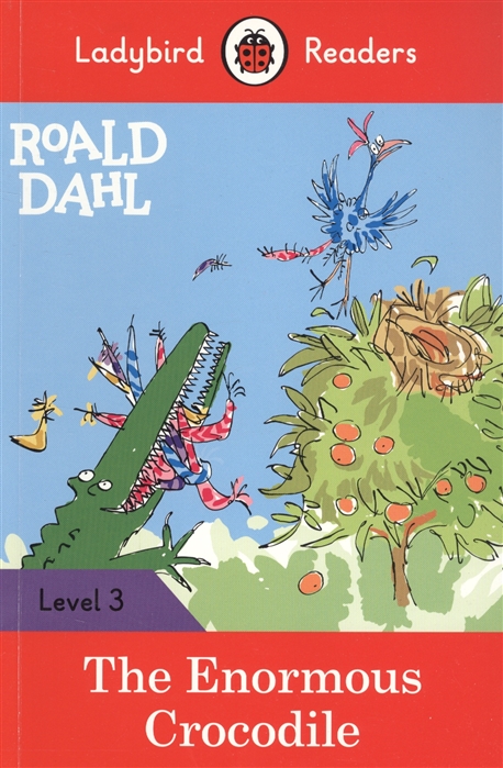 Corrall R., Morris C. - Roald Dahl The Enormous Crocodile Ladybird Readers Level 3