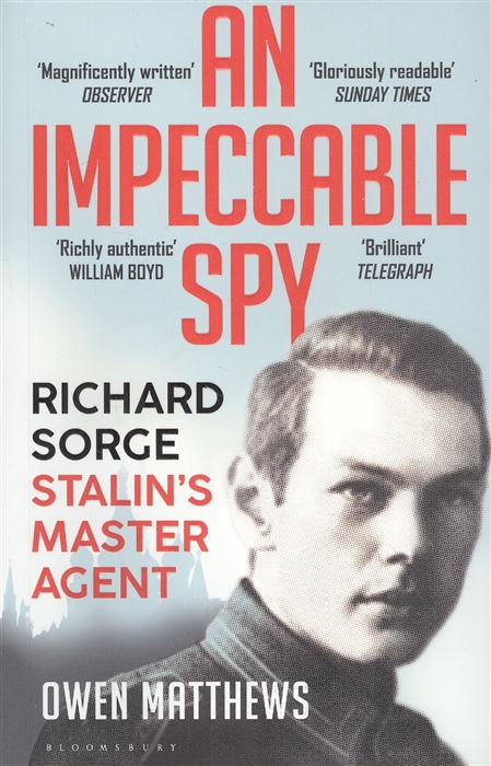 

An Impeccable Spy Richard Sorge Stalin s Master Agent