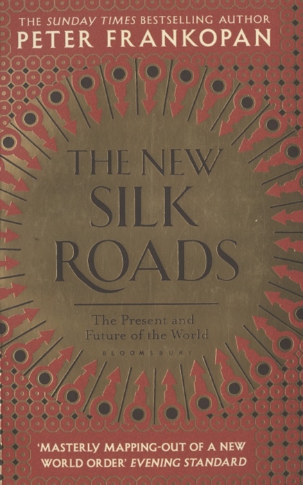 

The New Silk Roads The Present and Future of the World