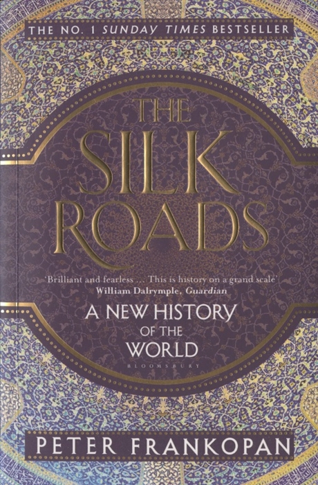 

The Silk Roads A New History of the World