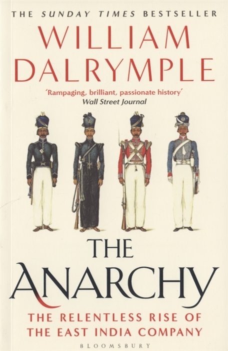 

The Anarchy The Relentless Rise of the East India Company
