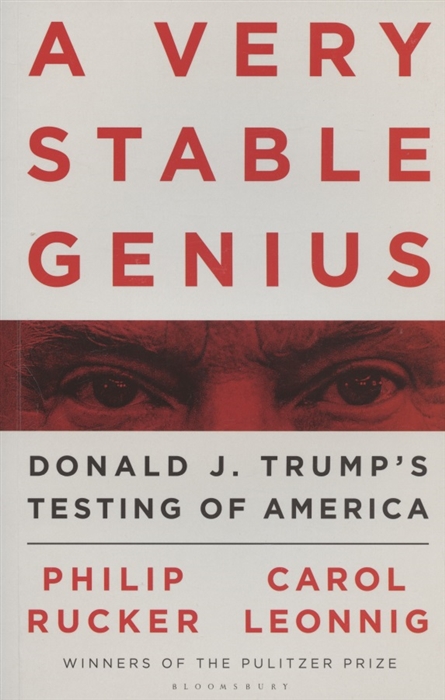 

A Very Stable Genius Donald J Trump s Testing of America