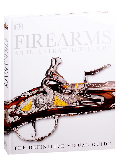 

Firearms An Illustrated History