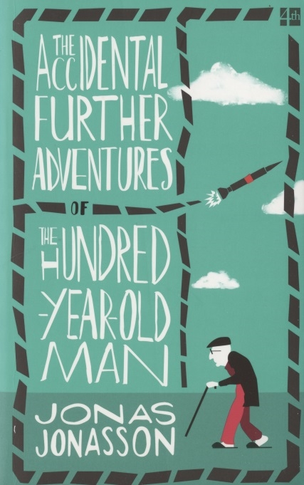 

The Accidental Further Adventures of the Hundred-Year-Old Man