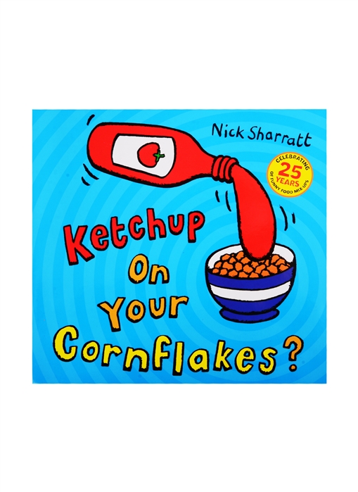 

Ketchup on Your Cornflakes