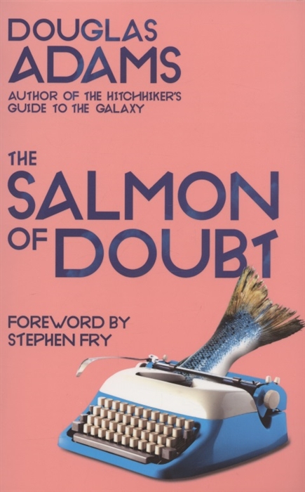 

The Salmon of Doubt