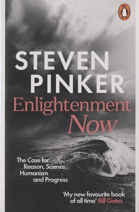 

Enlightenment Now The Case for Reason Science Humanism and Progress