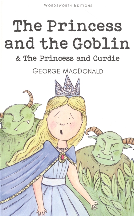 Фото - Macdonald G. The Princess and the Goblin The Princess and Curdie gardner sally the princess and the pea