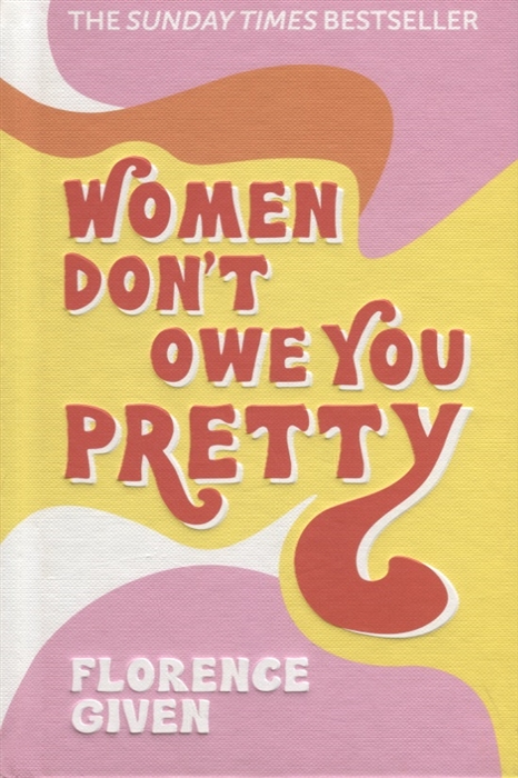

Women Don t Owe You Pretty