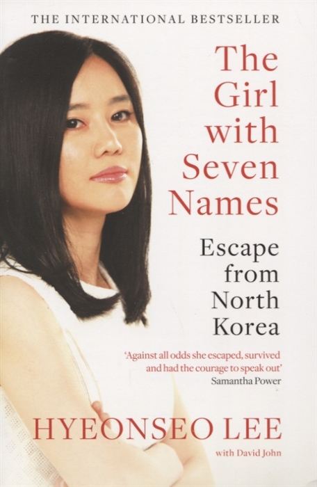 Lee H. - The Girl with Seven Names Escape from North Korea