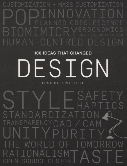 Fiell  P., Fiell C. - 100 Ideas That Changed Design