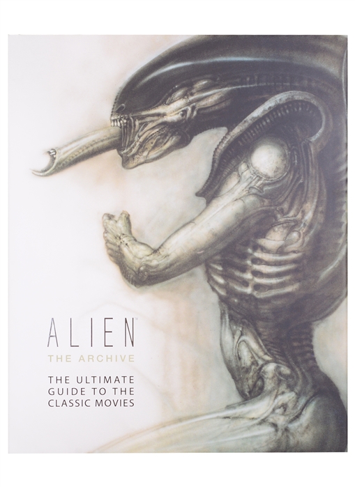 

Alien The Archive-The Ultimate Guide to the Classic Movies