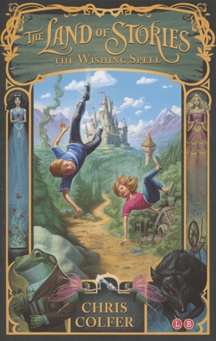 

The Land of Stories The Wishing Spell Book 1